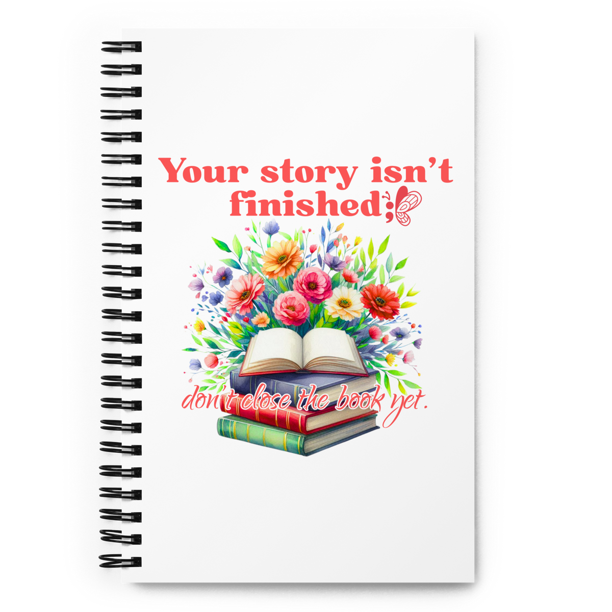 Your Story Isn't Finished Notebook | Bookish Spiral Notebook